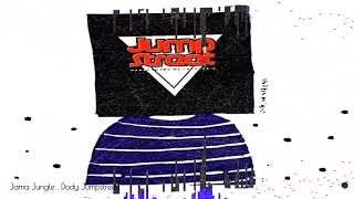 Jama Jungle _ Dody Jumpstreet