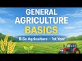 General Agriculture Basics | B.Sc Agriculture 1st Year | Introduction to Agriculture #bscagriculture