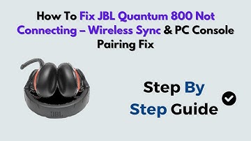 How to Fix JBL Quantum 800 Not Connecting – Wireless Sync & PC Console Pairing Fix