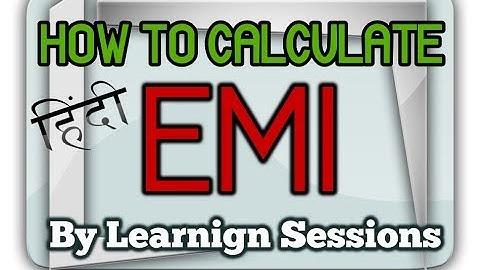 How to calculate EMI using simple calculator Equated Monthly Installment - EMI calculation formula