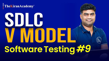 Software Testing | What Is SDLC V Model? | SDLC Vs STLC | Part 9 By Kiran Sir