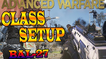 Call of Duty: Advanced Warfare - BEST CUSTOM CLASS SETUP "BAL-27"