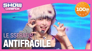 [COMEBACK] LE SSERAFIM - ANTIFRAGILE (르세라핌 - 안티프래자일) l Show Champion l EP.455