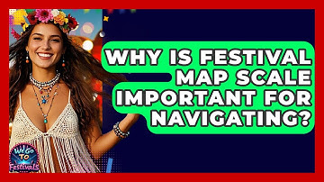 Why Is Festival Map Scale Important For Navigating? - We Go To Festivals