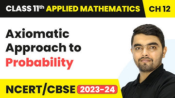 Axiomatic Approach to Probability - Probability | Class 11 Applied Mathematics Ch 12 | CBSE 2025-26