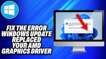 How To Fix the Error Windows Update Replaced Your AMD Graphics Driver (2025) - Easy Fix