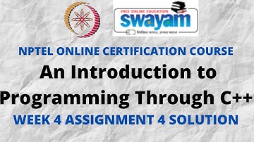 An Introduction to Programming Through C++ | NPTEL | Week 4 Assignment 4 Solution | Jan 2022