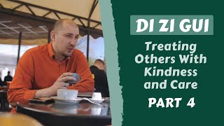 Di Zi Gui – Treating Others with Kindness and Care, Part 4 – 弟子規