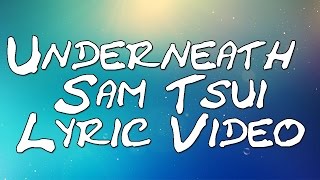 Underneath- Sam Tsui LYRIC VIDEO