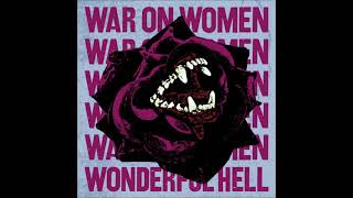 War On Women - Wonderful Hell (2020)