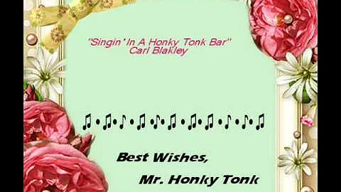 Singin' In A Honky Tonk Bar Carl Blakley