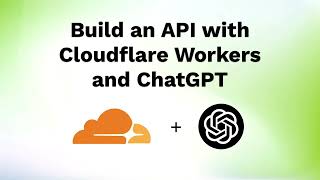 Build an API with Cloudflare Workers, Itty Router, and ChatGPT
