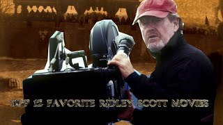 Top 12 Favorite Ridley Scott Movies