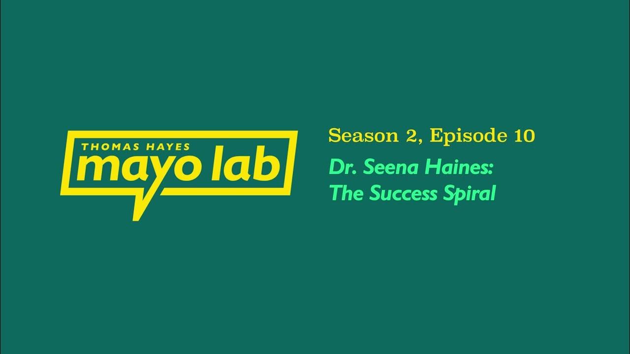 The Mayo Lab Season Two Episode Ten Dr. Seena Haines The Success