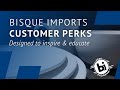 Bisque imports customer perks