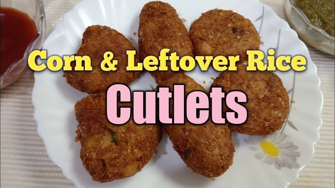 Corn & Leftover Rice Cutlets (English) - Delicious cutlets using