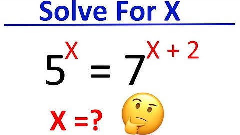 Exponential equation | Find X in 5^x = 7^x+2 | algebraic problem| Algebra | Mathematics