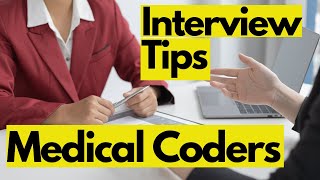 INTERVIEW TIPS FOR NEW MEDICAL CODERS