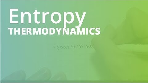 Entropy | Thermodynamics (THRM101)