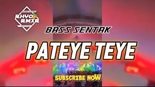 Download lagu PATEYE TEYE || BASS SENTAK🌴 Rhyo Remixer ||REMIX TERBARU 2026🔥
