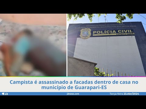 Campista é assassinado a facadas dentro de casa no município de Guarapari-ES