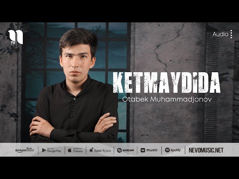 Otabek Muhammadjonov — Ketmaydida (audio 2022)