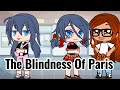 The Blindness Of Paris // Read Desc //