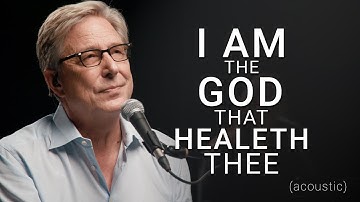 Thumbnail of Don Moen - I Am The God That Healeth Thee (Acoustic) | Praise and Worship Music