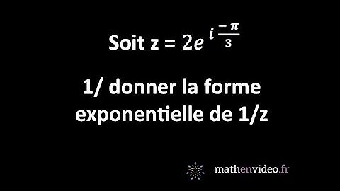 z = 2 exp( - i *pi/3) : 1/ donner la forme exponentielle de 1/z