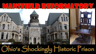 Mansfield Reformatory, Ohio’s Shockingly Historic Castle Like Prison, A History and Tour