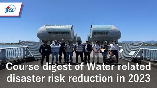 Digest & Message of JICA Tsukuba KCCP Water related Disaster Risk Reduction in 2023