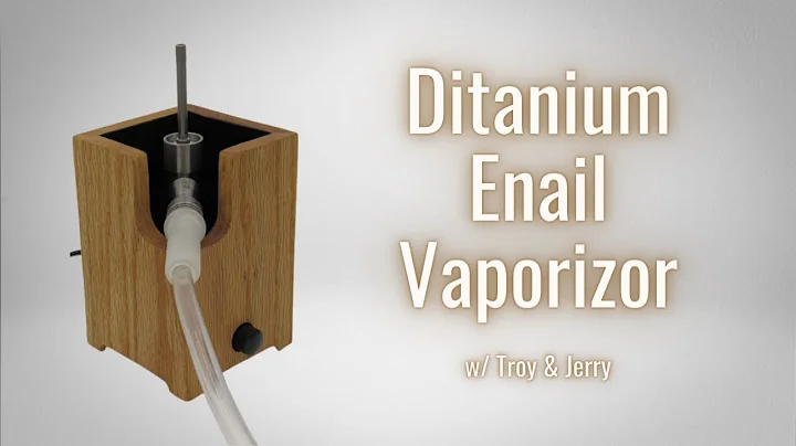 Enail + Desktop V*pe = Ditanium Enail Vaporizor