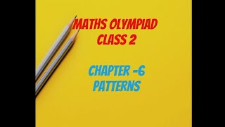 Maths Olympiad class 2 -chapter -6- Patterns