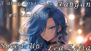 Speed Up By Clairmarah Jaime Tout Chez Toi Mr.saxobeat - Léa Zelia & Fabyan