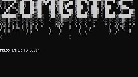 ZOMBETES A Text Based Survival Apocalypse