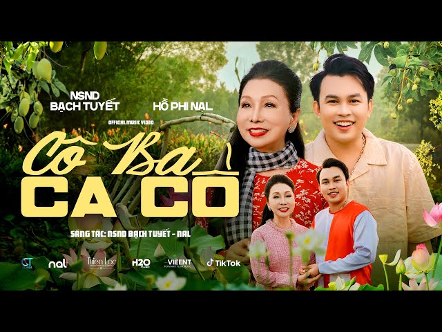 CÔ BA CA CỔ - NAL FT NSND BẠCH TUYẾT | OFFICIAL MUSIC VIDEO class=