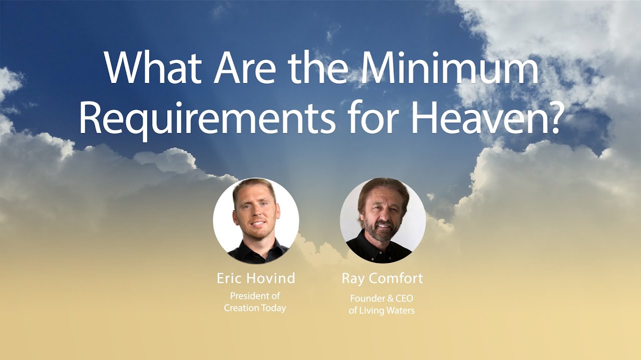 Minimum Requirements for Heaven | Eric Hovind & Ray Comfort | Creation Today Show 