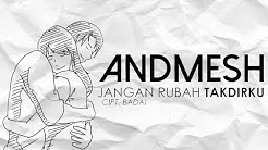 Andmesh - Jangan Rubah Takdirku (Official Lyric Video)  - Durasi: 3:55. 