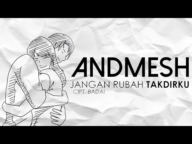 Andmesh - Jangan Rubah Takdirku (Official Lyric Video) class=