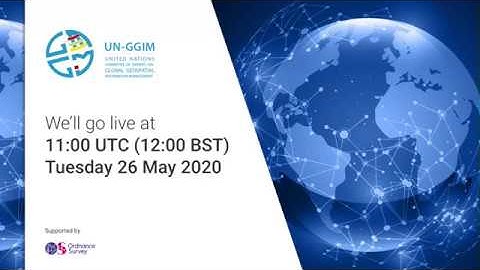 Virtual High-Level Forum Events on UN-GGIM - Tuesday 26 May 2020, Recordings #1