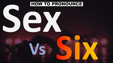 How to Pronounce Sex vs Six? (CORRECTLY)