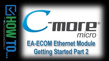 C-more Micro EA-ECOM Ethernet Module Getting Started Part 2 from AutomationDirect