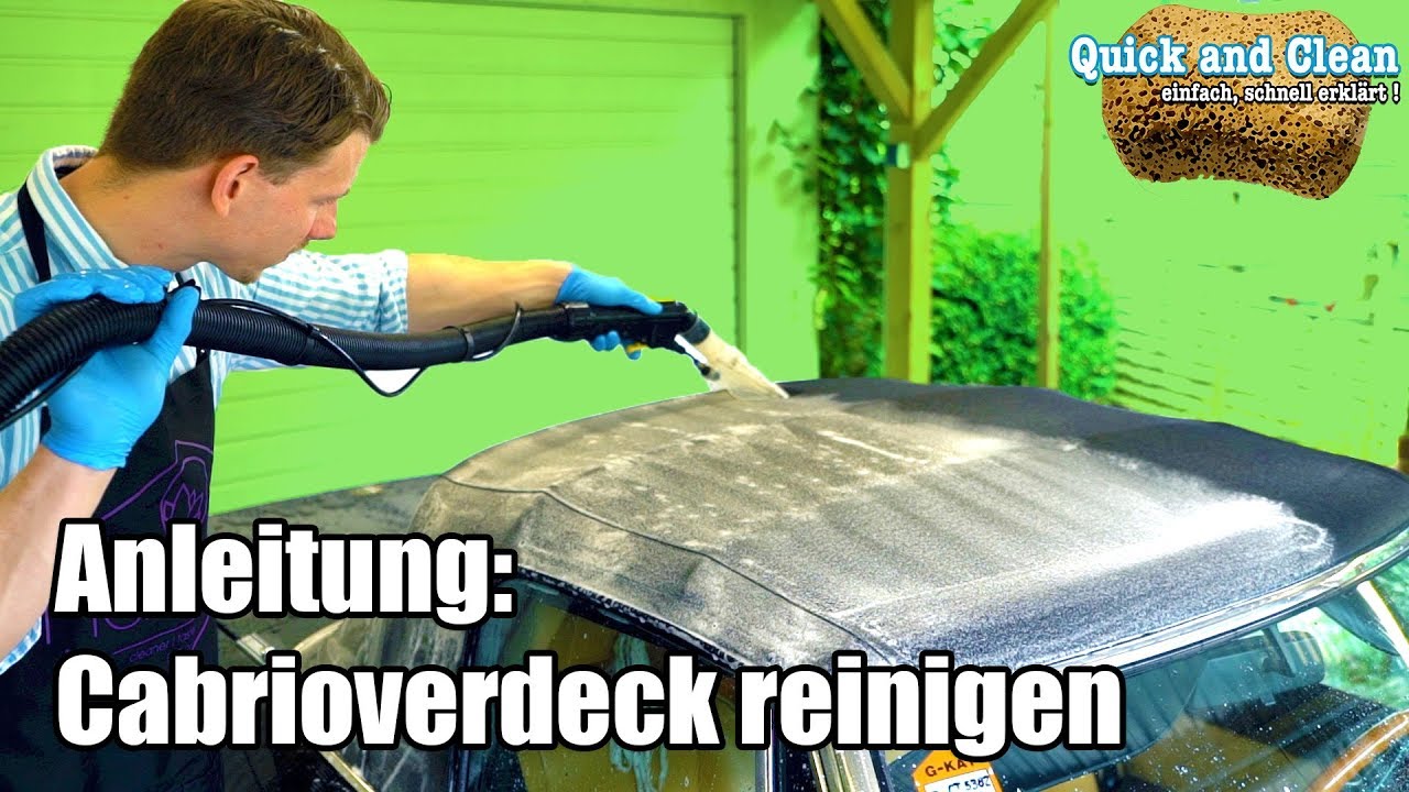 Cabrio Verdeck Reinigen Hausmittel