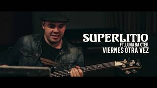 Superlitio - Viernes Otra Vez ft. Luna Baxter (Versión Acústica) chords