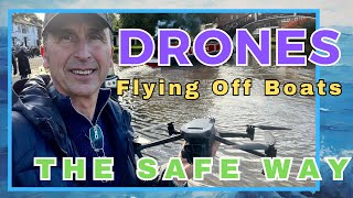 DRONES: Flying off boats THE SAFE WAY