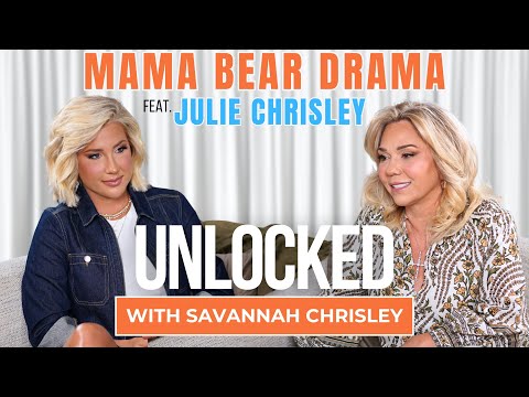 Mama Bear Drama Feat Julie Chrisley Unlocked With Savannah Chrisley Ep 150
