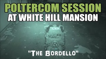 POLTERCOM SESSION AT WHITE HILL MANSION - EAST COAST SPIRIT CHASERS