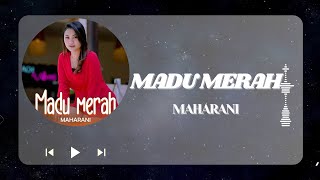 Madu Merah  -  Maharani (Lyrics)