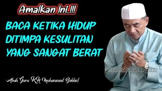 Amalkan..!! Baca Ketika Hidup Ditimpa Kesulitan Yang Sangat Berat || KH. MUHAMMAD BAKHIET, Barabai