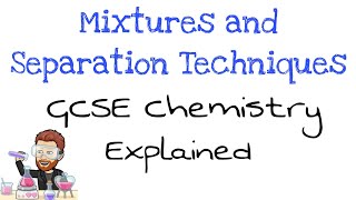 Mixtures & Separation Techniques | GCSE Chemistry | Combined Science